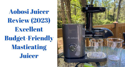 Aobosi Juicer Review (2023) Excellent Budget-Friendly Masticating Juicer